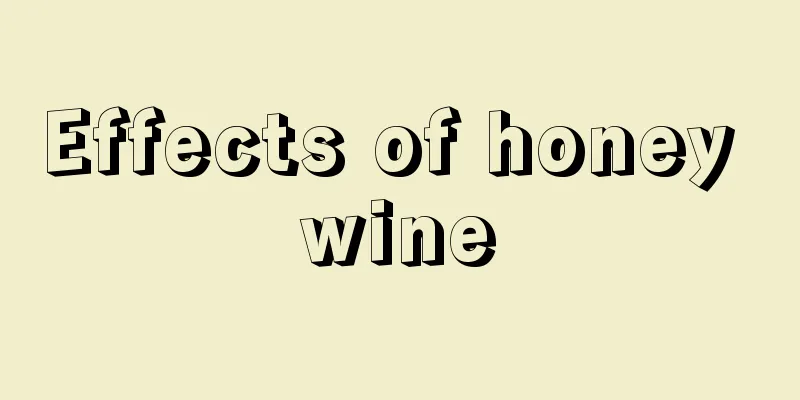 Effects of honey wine