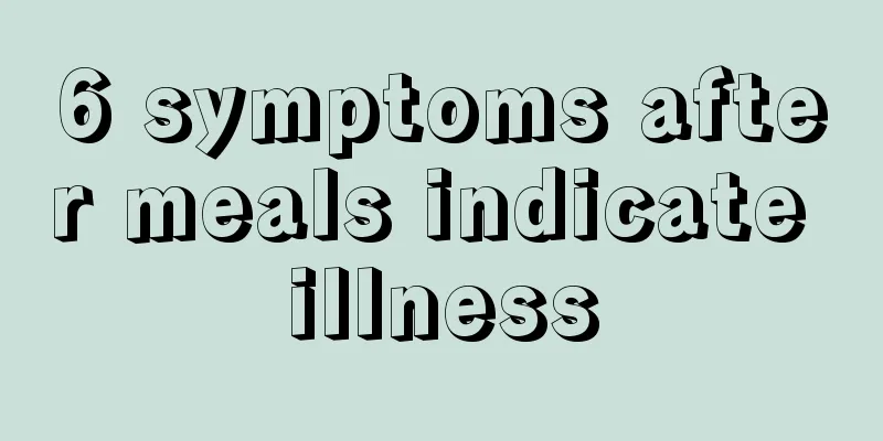 6 symptoms after meals indicate illness