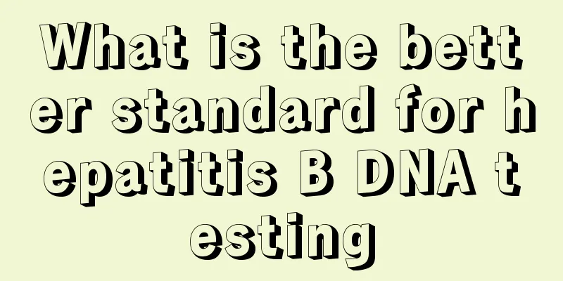 What is the better standard for hepatitis B DNA testing