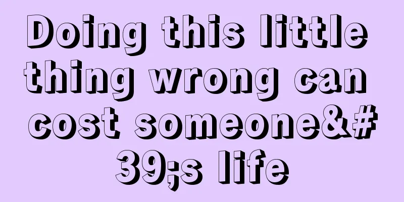 Doing this little thing wrong can cost someone's life