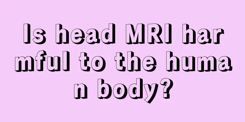 Is head MRI harmful to the human body?