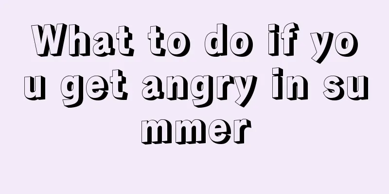 What to do if you get angry in summer