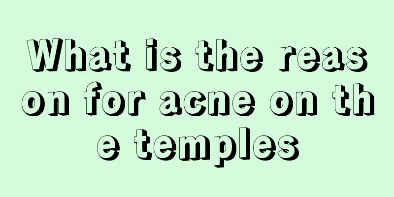 What is the reason for acne on the temples