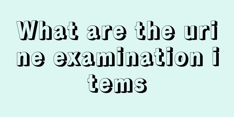 What are the urine examination items