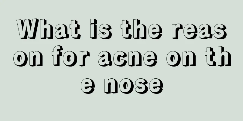 What is the reason for acne on the nose