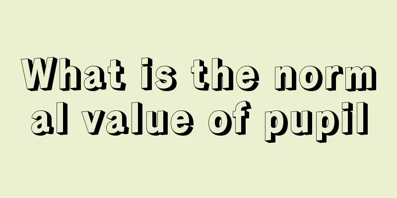 What is the normal value of pupil