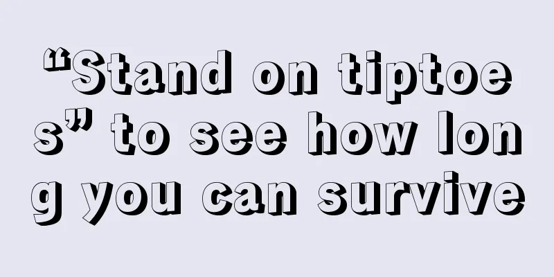 “Stand on tiptoes” to see how long you can survive