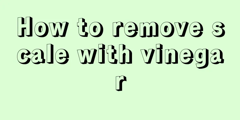 How to remove scale with vinegar