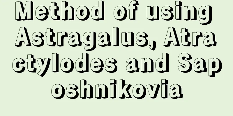 Method of using Astragalus, Atractylodes and Saposhnikovia