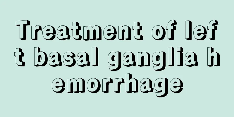 Treatment of left basal ganglia hemorrhage