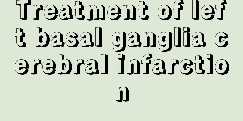 Treatment of left basal ganglia cerebral infarction