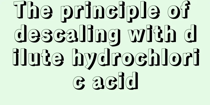 The principle of descaling with dilute hydrochloric acid