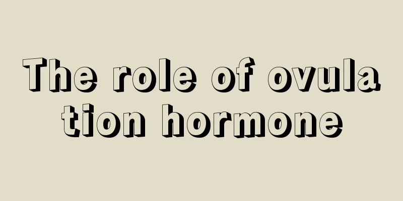 The role of ovulation hormone