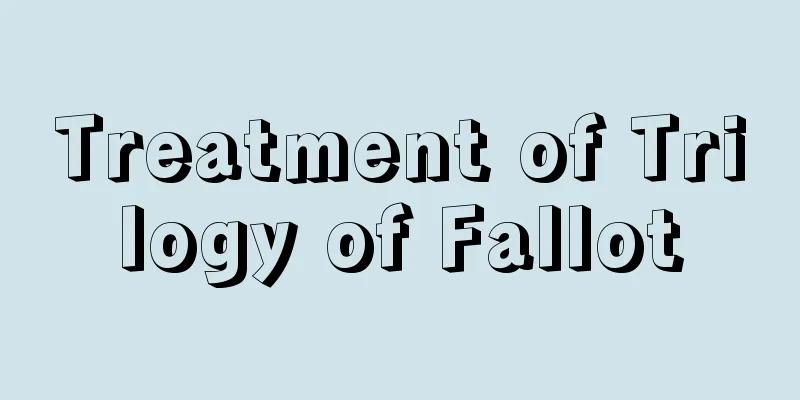 Treatment of Trilogy of Fallot