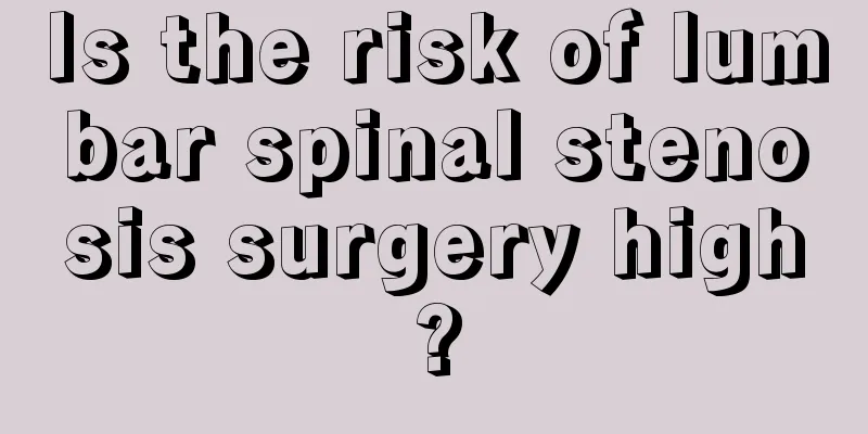 Is the risk of lumbar spinal stenosis surgery high?