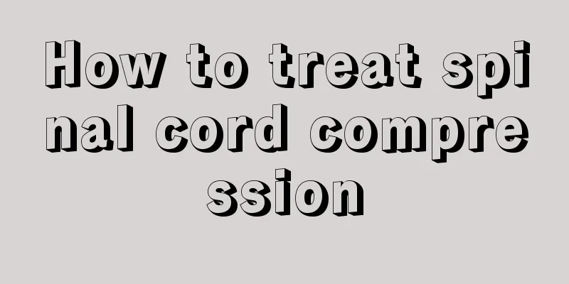 How to treat spinal cord compression