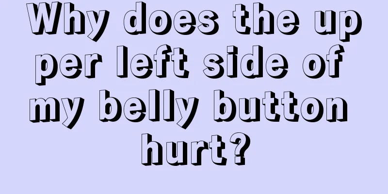 Why does the upper left side of my belly button hurt?