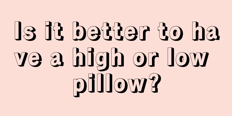 Is it better to have a high or low pillow?