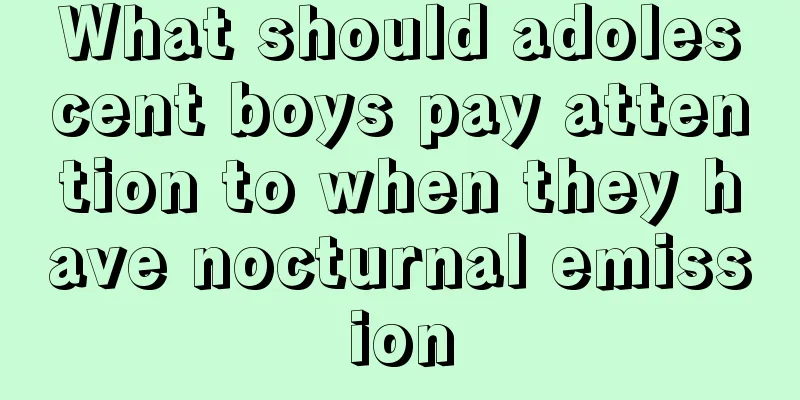 What should adolescent boys pay attention to when they have nocturnal emission