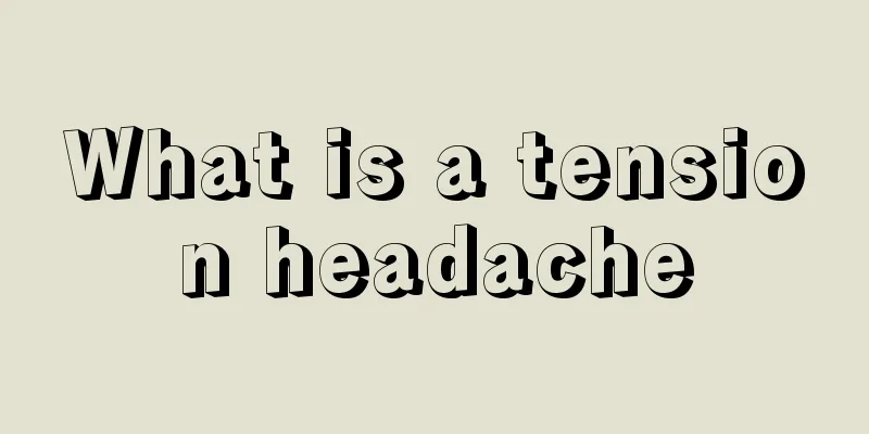 What is a tension headache