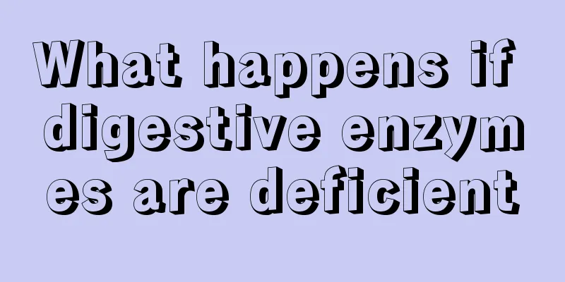 What happens if digestive enzymes are deficient