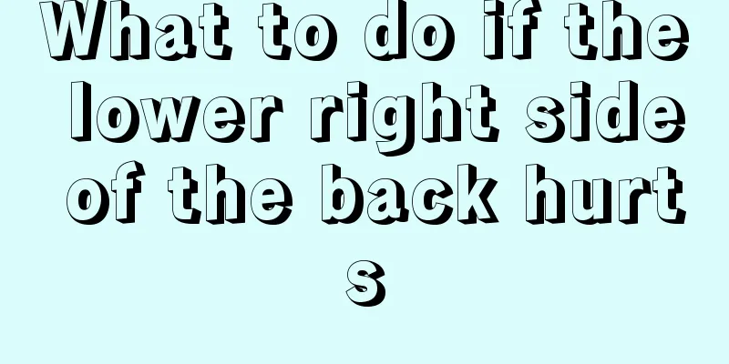 What to do if the lower right side of the back hurts