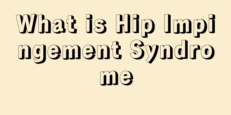 What is Hip Impingement Syndrome