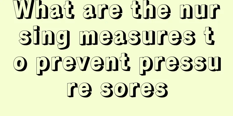 What are the nursing measures to prevent pressure sores