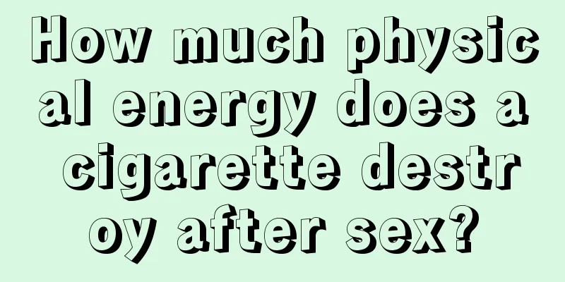 How much physical energy does a cigarette destroy after sex?