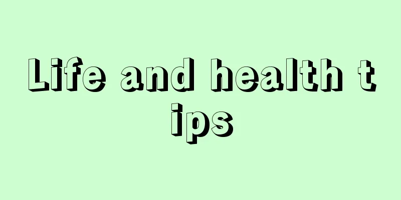 Life and health tips
