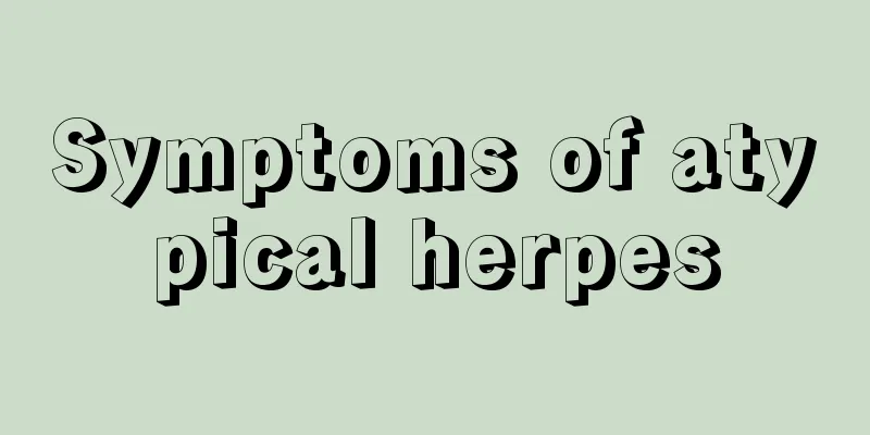 Symptoms of atypical herpes