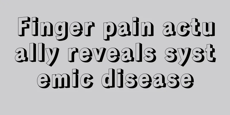 Finger pain actually reveals systemic disease