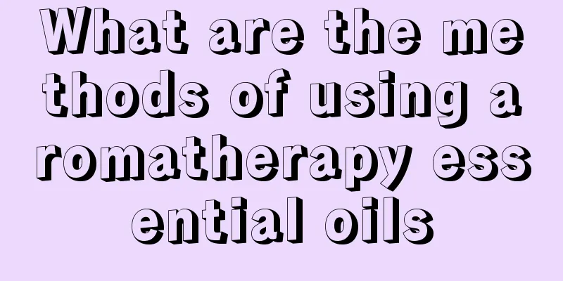 What are the methods of using aromatherapy essential oils