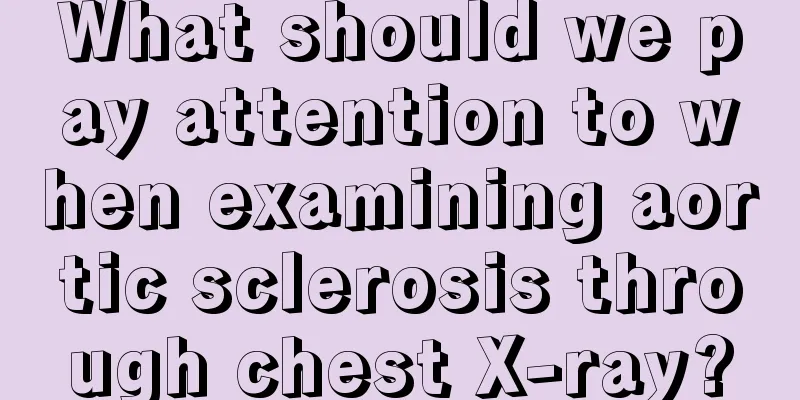 What should we pay attention to when examining aortic sclerosis through chest X-ray?