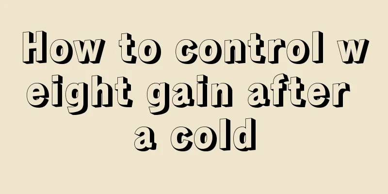 How to control weight gain after a cold