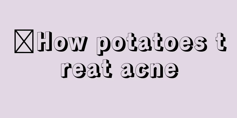 ​How potatoes treat acne