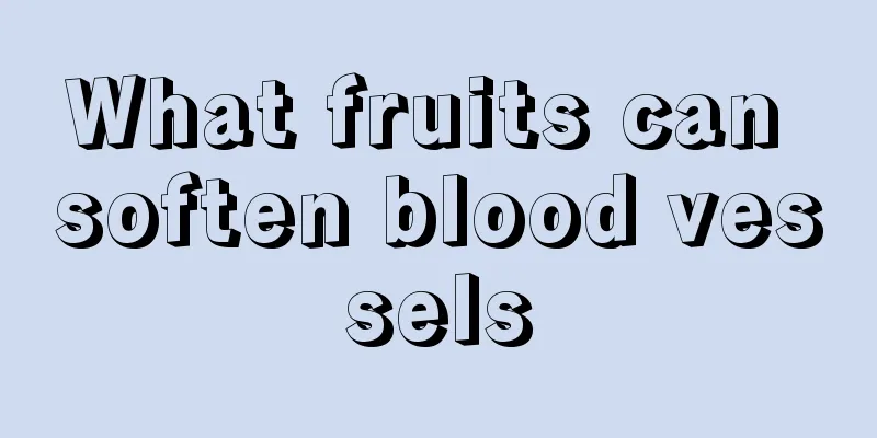 What fruits can soften blood vessels