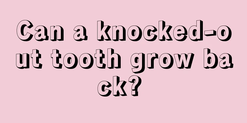 Can a knocked-out tooth grow back? 