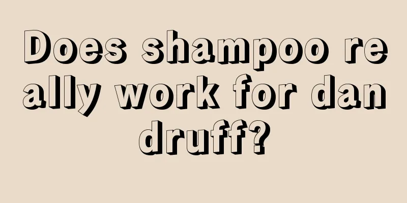 Does shampoo really work for dandruff?