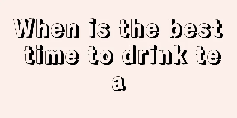 When is the best time to drink tea