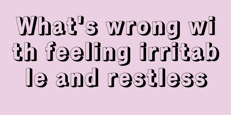 What's wrong with feeling irritable and restless
