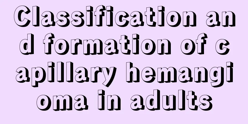 Classification and formation of capillary hemangioma in adults