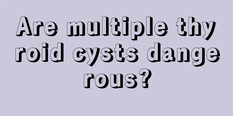 Are multiple thyroid cysts dangerous?