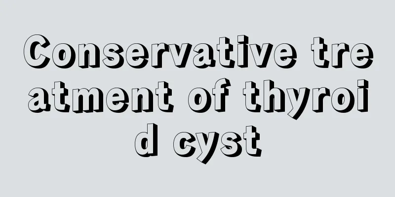 Conservative treatment of thyroid cyst
