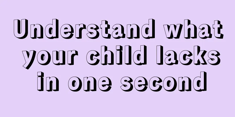 Understand what your child lacks in one second