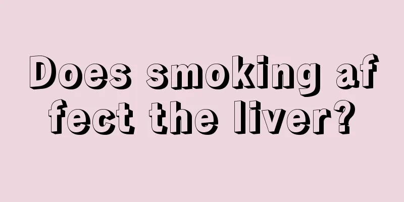 Does smoking affect the liver?