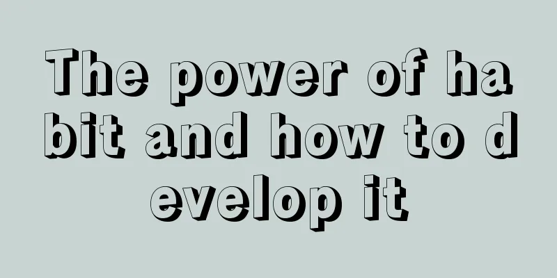 The power of habit and how to develop it