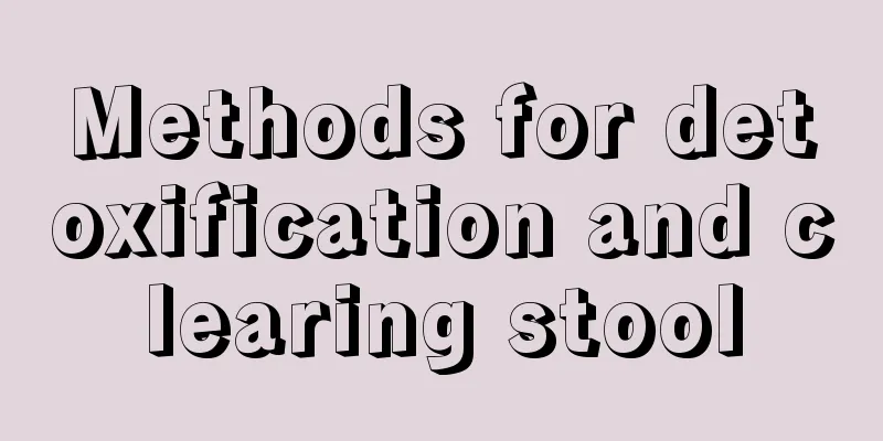 Methods for detoxification and clearing stool