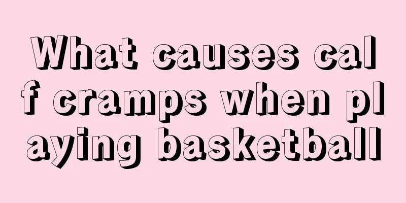 What causes calf cramps when playing basketball