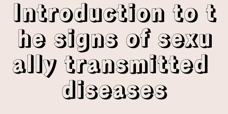 Introduction to the signs of sexually transmitted diseases